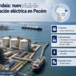 Eneva y Diamante avanzan en la construcción de un nuevo hub de GNL y generación eléctrica en Pecém