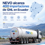 Ecuador avanza en el desarrollo del GNL distribuido: NEVO completa 400 importaciones